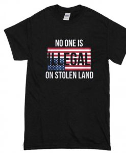 No One Is Illegal On Stolen Land T-Shirt (Oztmu)