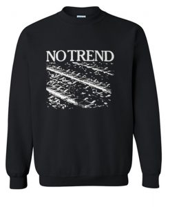 No Trend Sweatshirt (Oztmu)