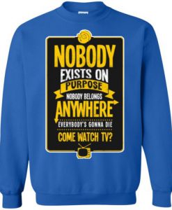 Nobody Exists On Purpose Rick And Morty Sweatshirt (Oztmu)