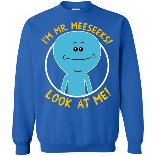 Rick And Morty I Am Mr Meeseek Sweatshirt (Oztmu)