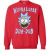 Rick And Morty Wubba Lubba Dub Dub Sweatshirt (Oztmu)