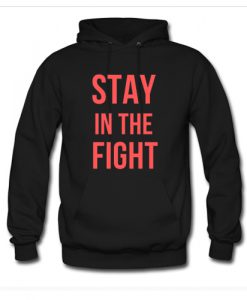 Stay In The Fight Hoodie (Oztmu)