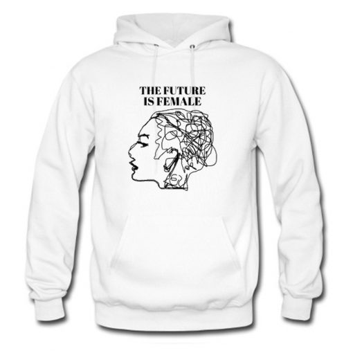 The Future Is Female Hoodie (Oztmu)