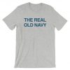 The Real Old Navy T-Shirt (Oztmu)