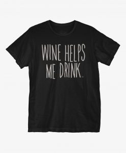 Wine Helps Me Drink T-Shirt (Oztmu)