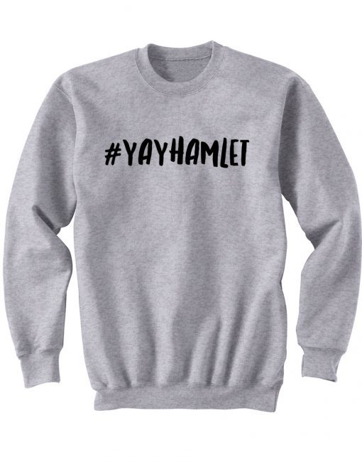 #YAYHAMLET Sweatshirt (Oztmu)