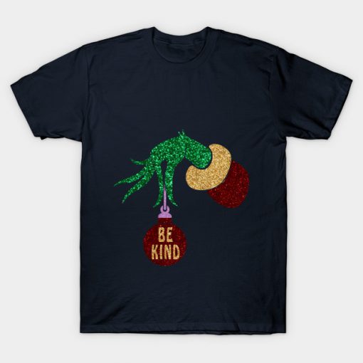 Be Kind Grinch Hand Holding BAll Christmas T Shirt (Oztmu)