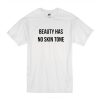 Beauty Has No Skin Tone T Shirt (Oztmu)