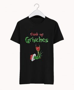 Drink Up Grinches Wine T-Shirt (Oztmu)