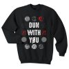 Dun With You Blurry Face Sweatshirt (Oztmu)