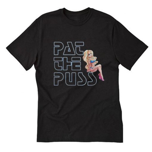 Erika Jayne Pat The Puss T Shirt (Oztmu)