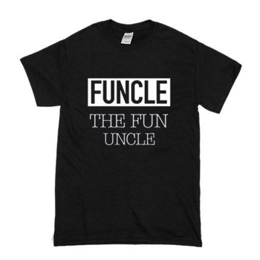 Funcle The Fun Uncle T Shirt (Oztmu)