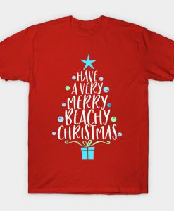 Have A Very Merry Beachy Christmas T Shirt (Oztmu)