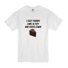 I Eat Pussy Like A Fat Kid Eats Cake T shirt (G T Shirt (Oztmu)