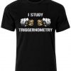 I Study Triggernometry T Shirt (Oztmu)