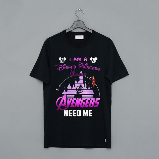 Ironman I Am A Disney Princess Unless Avengers Need Me T-Shirt (Oztmu)