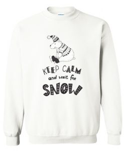 Keep clam and wait for snow Sweatshirt (Oztmu)