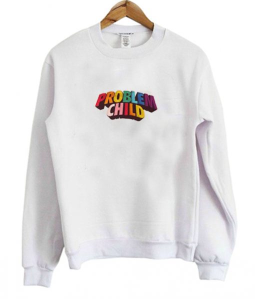 New Problem Child Sweatshirt (Oztmu)