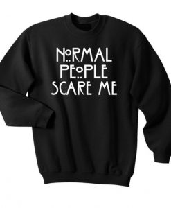 Normale People Scare Me Sweatshirt (Oztmu)