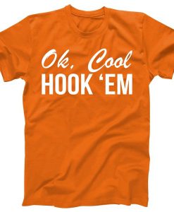 Ok Cool Hook Em T-Shirt (Oztmu)