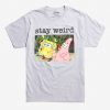 Stay Weird T-Shirt (Oztmu)