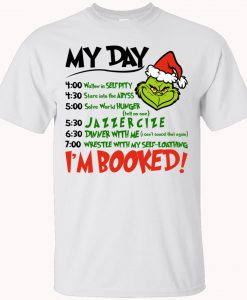 The Grinch My Day I'm Booked Christmas T-shirt (Oztmu)