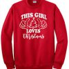 This Girl Loves Christmas Sweatshirt (Oztmu)