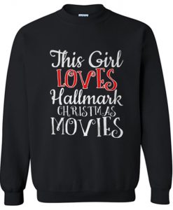 This girl loves Hallmark Christmas Sweatshirt (Oztmu)