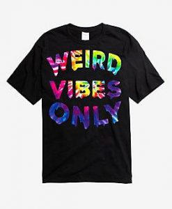 Weird Vibes Only Tie Dye T-Shirt (Oztmu)