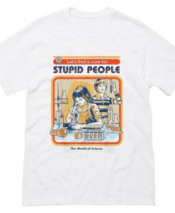 A Cure for Stupid People T-Shirt (Oztmu)