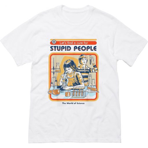 A Cure for Stupid People T-Shirt (Oztmu)