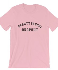 Beauty School Dropout T-Shirt (Oztmu)