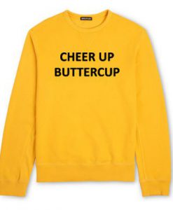 Cheer Up Buttercup Sweatshirt (Oztmu)
