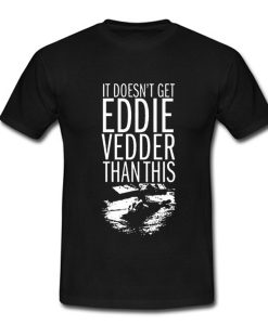 Eddie Vedder T Shirt (Oztmu)