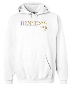 Hennessy only Hoodie (Oztmu)
