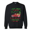 I just wanna watch hallmark Christmas movies all day Sweatshirt (Oztmu)