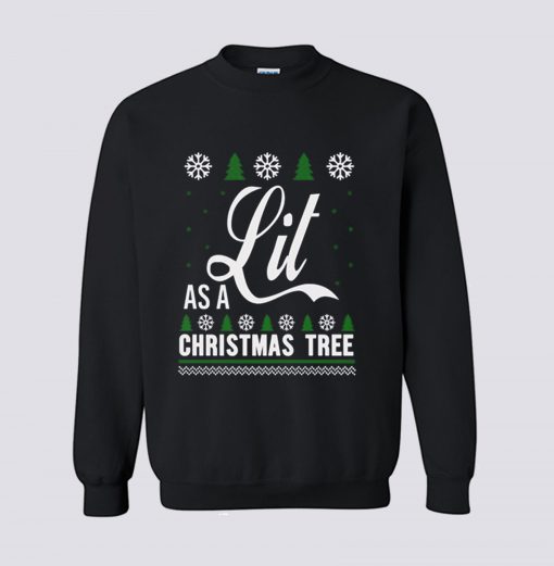 Lit As a Christmas Tree Sweatshirt (Oztmu)