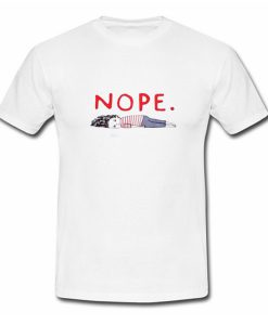 Nope Funny T Shirt (Oztmu)