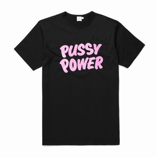 Pussy Power T-Shirt (Oztmu)