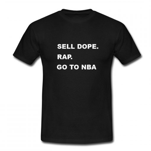 Sell Dope Rap Go To Nba T Shirt (Oztmu)