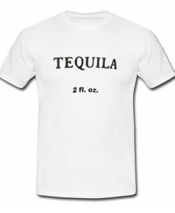 Tequila T Shirt (Oztmu)