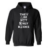 They Are Not Only Books Hoodie (Oztmu)