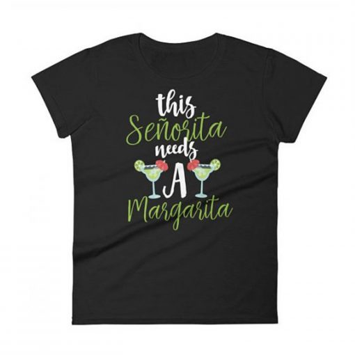 This Senorita Needs A Margarita T-Shirt (Oztmu)