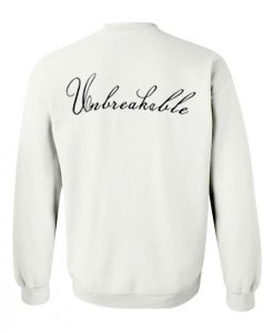 Unbreakable Sweatshirt Back (Oztmu)