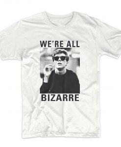 We're All Bezarre T Shirt (Oztmu)