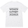 Women Support Women T-Shirt (Oztmu)