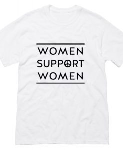 Women Support Women T-Shirt (Oztmu)