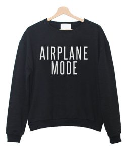 Airplane Mode Sweatshirt (Oztmu)