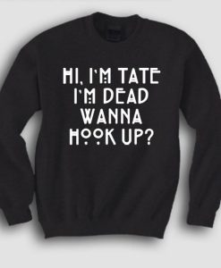 American Horror Story Quote Im Tate Im Dead Sweatshirt (Oztmu)