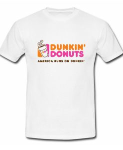 Dunkin donuts america runs on dunkin T Shirt (Oztmu)